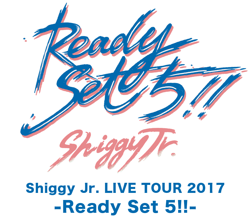 Shiggy Jr. LIVE TOUR 2017 -Ready Set 5!!-